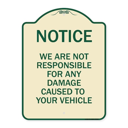 Signmission Notice Not Responsible for Damage Heavy-Gauge Aluminum Architectural Sign, 24" H, TG-1824-23533 A-DES-TG-1824-23533